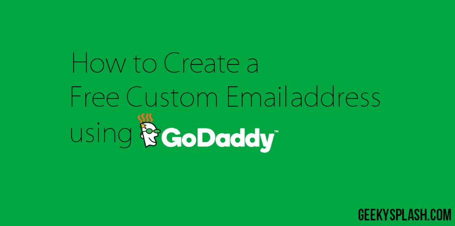 How-to-Create-a-Free-Custom-Email-address-using-GoDaddy-GeekySplash