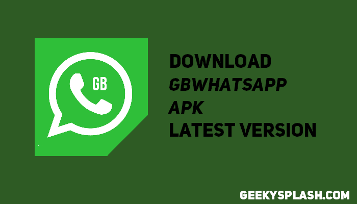 Download GBWhatsApp APK for Android GeekySplash